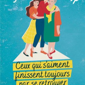 CEUX QUI S'AIMENT FINISSENT TOUJOURS PAR SE RETROUVER