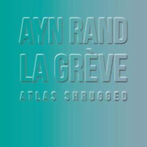 LA GREVE - ATLAS SHRUGGED [FORMAT POCHE]