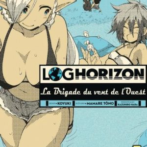 LOG HORIZON LA BRIGADE DU VENT DE L'OUEST - TOME 2