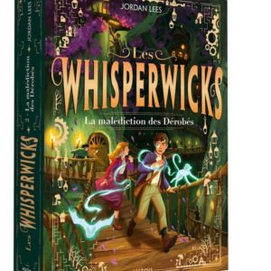 LES WHISPERWICKS - TOME 02 LA MALEDICTION DES DEROBES - VOL02