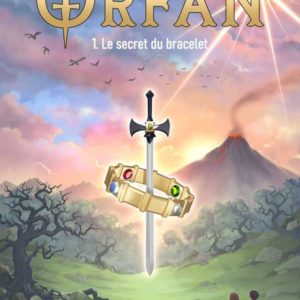 ORFAN - TOME 1 - LE SECRET DU BRACELET