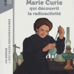 L'INCROYABLE DESTIN DE MARIE CURIE, QUI DECOUVRIT LA RADIOACTIVITE