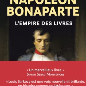 NAPOLEON BONAPARTE - L'EMPIRE DES LIVRES