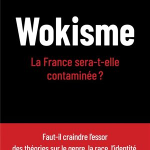 WOKISME - LA FRANCE SERA-T-ELLE CONTAMINEE ?