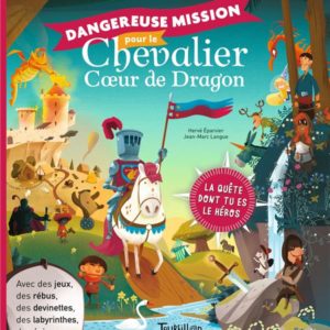 DANGEREUSE MISSION POUR LE CHEVALIER COEUR DE DRAGON
