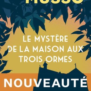 LE MYSTERE DE LA MAISON AUX TROIS ORMES