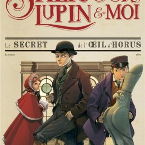 SHERLOCK,LUPIN ET MOI T8 - LE SECRET DE L'OEIL D'HORUS - SHERLOCK, LUPIN & MOI - TOME 8