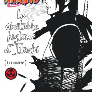 NARUTO ROMAN - T05 - NARUTO ROMAN - LA VERITABLE HISTOIRE D'ITACHI 1 (NARUTO ROMAN 5)