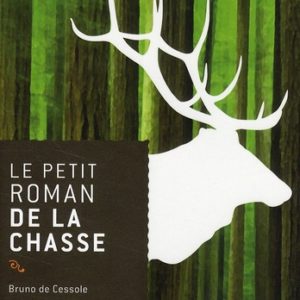 LE PETIT ROMAN DE LA CHASSE