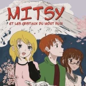 MITSY ET LES CRISTAUX DU MONT FUJI