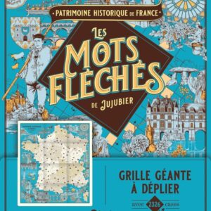 PATRIMOINE HISTORIQUE DE FRANCE - LES MOTS FLECHES DE JUJUBIER - GRILLE GEANTE