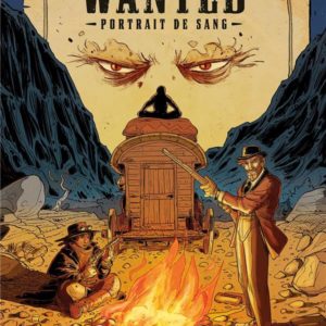 WANTED : PORTRAIT DE SANG - T01 - WANTED : PORTRAIT DE SANG - HISTOIRE COMPLETE