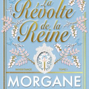 INHERITANCE - T01 - LA REVOLTE DE LA REINE