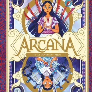 ARCANA - T01 - ARCANA - VOL. 01/4 - LE COVEN DU TAROT