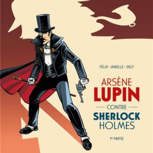 ARSENE LUPIN - T01 - ARSENE LUPIN CONTRE SHERLOCK HOLMES  - VOL. 01/2
