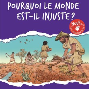 NOUS LES INDOMPTABLES - TOME 2 - POURQUOI LE MONDE EST-IL INJUSTE ?
