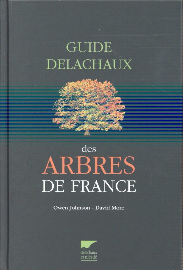 GUIDE DELACHAUX DES ARBRES DE FRANCE (REEDITION)
