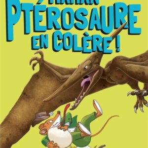 MAMAN PTEROSAURE EN COLERE ! - SUR L'ILE DES DERNIERS DINOSAURES - TOME 5