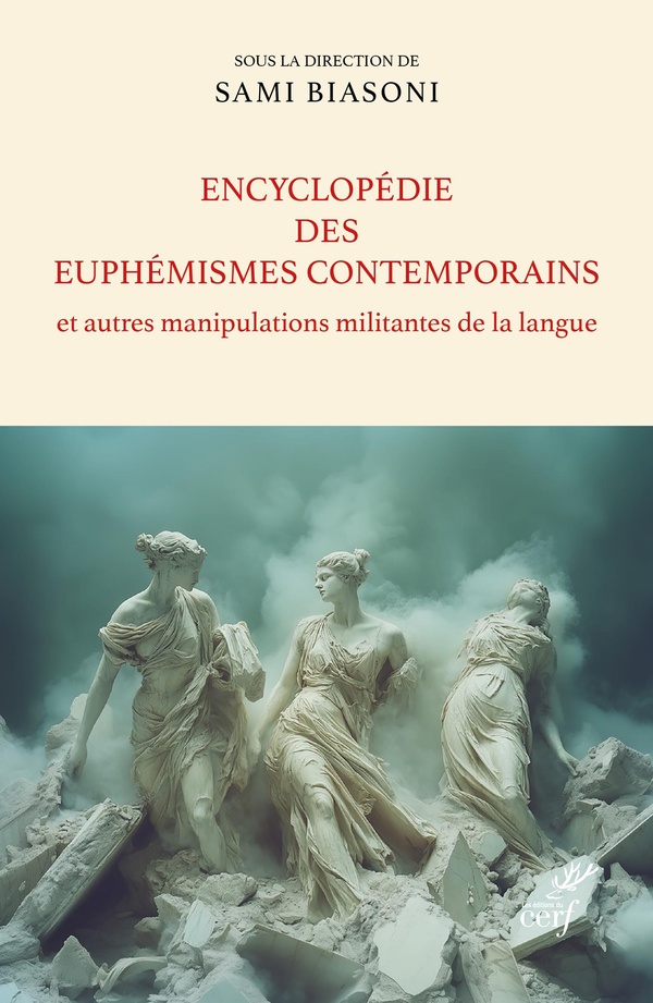 ENCYCLOPEDIE DES EUPHEMISMES CONTEMPORAINS ET AUTRES MANIPULATIONS MILITANTES DE LA LANGUE