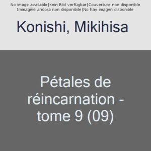 PETALES DE REINCARNATION T09 - VOL09
