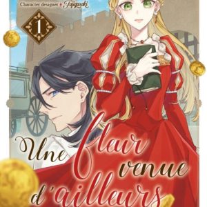 UNE FLEUR VENUE D'AILLEURS - TOME 01