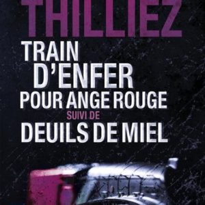 TRAIN D'ENFER POUR ANGE ROUGE SUIVI DE DEUILS DE MIEL