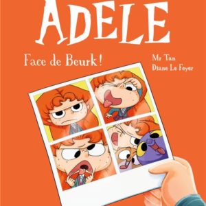 BD MORTELLE ADELE, TOME 19 - FACE DE BEURK !
