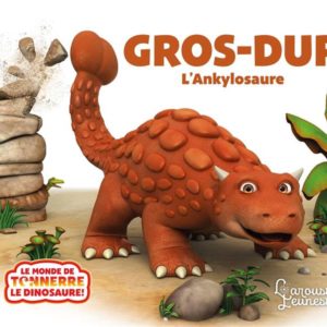 GROS-DUR L'ANKYLOSAURE