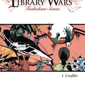 LIBRARY WARS - TOME 01 - TOSHOKAN SENSO