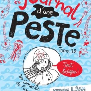 JOURNAL D'UNE PESTE, TOME 12 - TOUT BAIGNE !