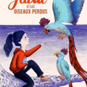 JULIA ET LES OISEAUX PERDUS