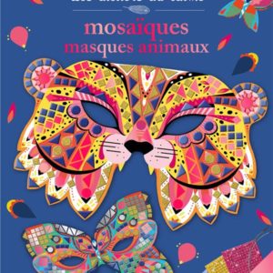 MOSAIQUES MASQUES ANIMAUX - POCHETTE AVEC ACCESSOIRES