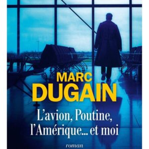 L'AVION, POUTINE, L'AMERIQUE... ET MOI