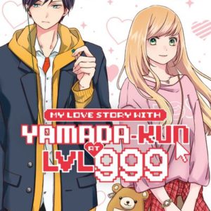 MY LOVE STORY WITH YAMADA-KUN AT LVL 999 T01