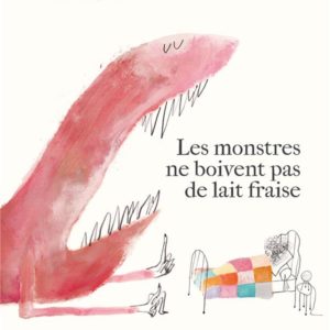 LES MONSTRES NE BOIVENT PAS DE LAIT FRAISE