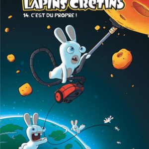 THE LAPINS CRETINS - TOME 14 - C'EST DU PROPRE !