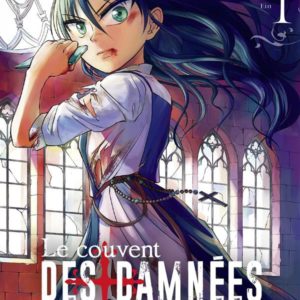 LE COUVENT DES DAMNEES - TOME 01