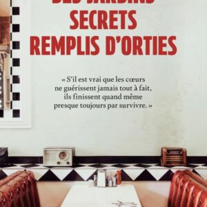 DES JARDINS SECRETS REMPLIS D'ORTIES