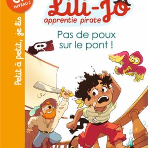 LILI-JO, APPRENTIE PIRATE, TOME 03 - PAS DE POUX SUR LE PONT !