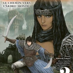 ELDEN RING LE CHEMIN VERS L'ARBRE-MONDE - ELDEN RING : LE CHEMIN VERS L'ARBRE-MONDE T02