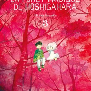LA FORET MAGIQUE DE HOSHIGAHARA T3