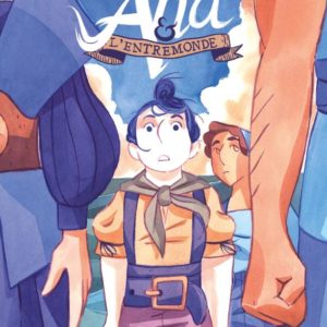 ANA ET L'ENTREMONDE - TOME 01 - PAR L'OUEST, VERS LES INDES