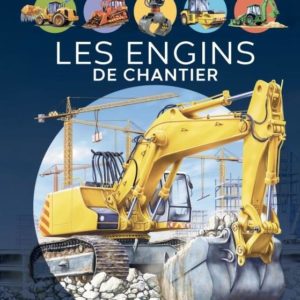 LES ENGINS DE CHANTIER - NOUVELLE EDITION