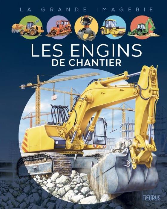 LES ENGINS DE CHANTIER - NOUVELLE EDITION
