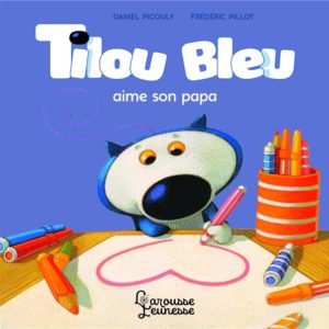 TILOU BLEU AIME SON PAPA