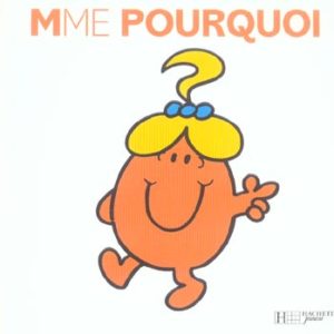 MADAME POURQUOI