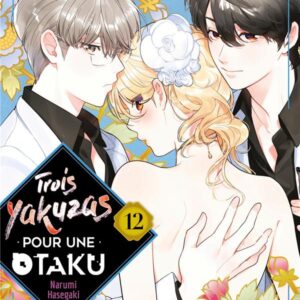 TROIS YAKUZAS POUR UNE OTAKU T12 - VOL12