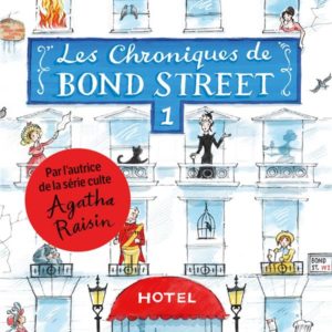 LES CHRONIQUES DE BOND STREET, TOME 1