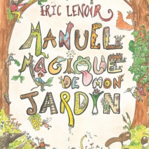 MANUEL MAGIQUE DE MON JARDIN