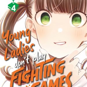YOUNG LADIES DON'T PLAY FIGHTING GAMES - TOME 4